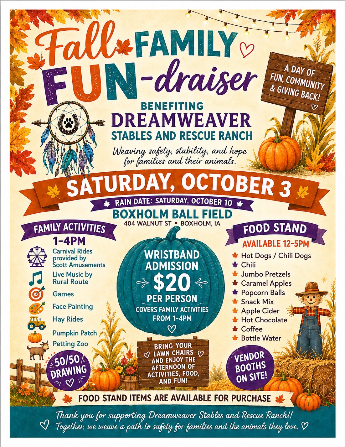 Fall Family Fun-draiser benefiting Dreamweaver Stables and Rescue Ranch — Saturday, October 3 (rain date October 10) at Boxholm Ball Field, 404 Walnut St, Boxholm, IA. $20 wristband admission covers family activities 1–4pm; food stand 12–5pm.